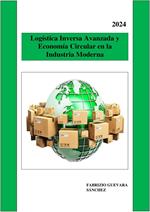 Logística Inversa Avanzada y Economía Circular en la Industria Moderna