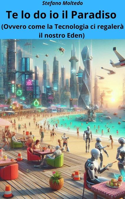 Te lo do io il paradiso - Stefano Moltedo - ebook