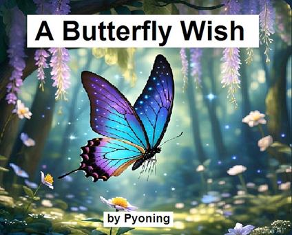 A Butterfly Wish - Pyoning - ebook