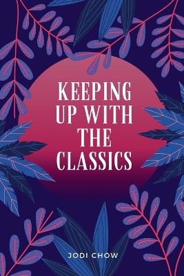 Keeping Up With The Classics Anthology - Jodi Chow - cover