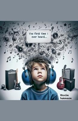 The First Time I Ever Heard... - Kevin Lawson - cover