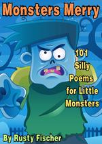 Monsters Merry: 101 Silly Poems for Little Monsters