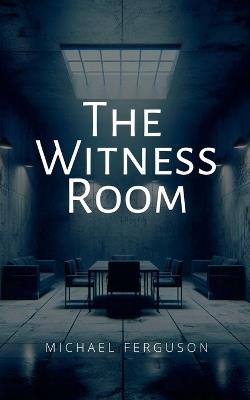 The Witness Room - Michael Ferguson - cover