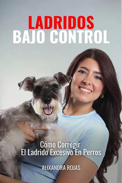 Ladridos Bajo Control: Cómo Corregir El Ladrido Excesivo En Perros