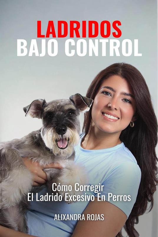 Ladridos Bajo Control: Cómo Corregir El Ladrido Excesivo En Perros