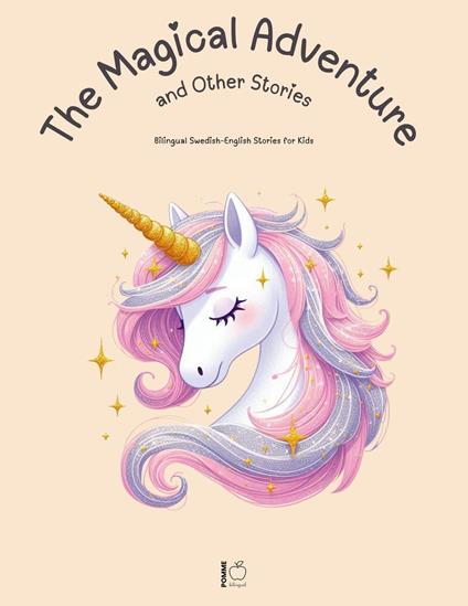 The Magical Adventure and Other Stories: Bilingual Swedish-English Stories for Kids - Pomme Bilingual - ebook
