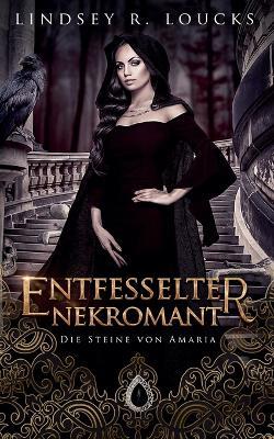 Entfesselter Nekromant - Lindsey R Loucks - cover