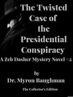 The Twisted Case of the Presidential Conspiracy