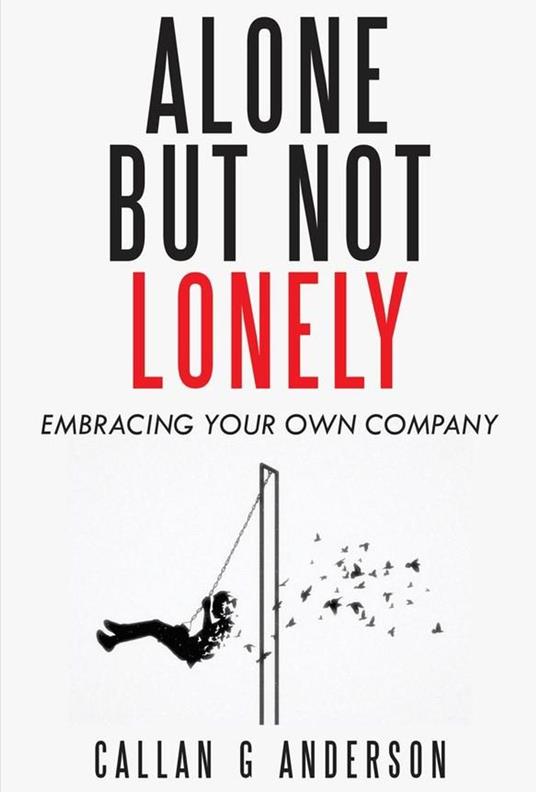 Alone but not Lonely