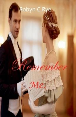 Remember Me - Robyn C Rye - cover
