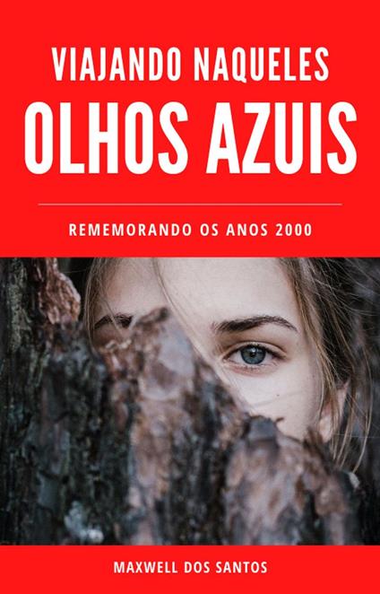 Viajando naqueles olhos azuis - Maxwell dos Santos - ebook