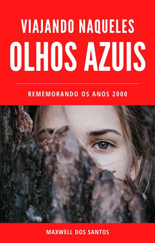 Viajando naqueles olhos azuis - Maxwell dos Santos - ebook