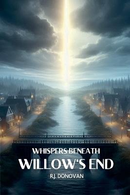 Whispers Beneath Willow's End - R J Donovan - cover