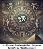 Les Mystères des Hiéroglyphes : Sagesse et Symboles de l'Égypte Ancienne