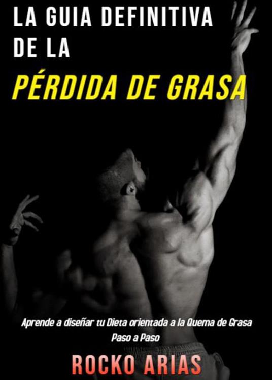 La guía definitiva de la pérdida de grasa - Javier Arias - ebook