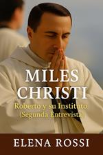 Miles Christi Roberto y su Instituto (Segunda Entrevista)