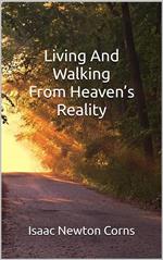 Living and Walking from Heaven’s Reality