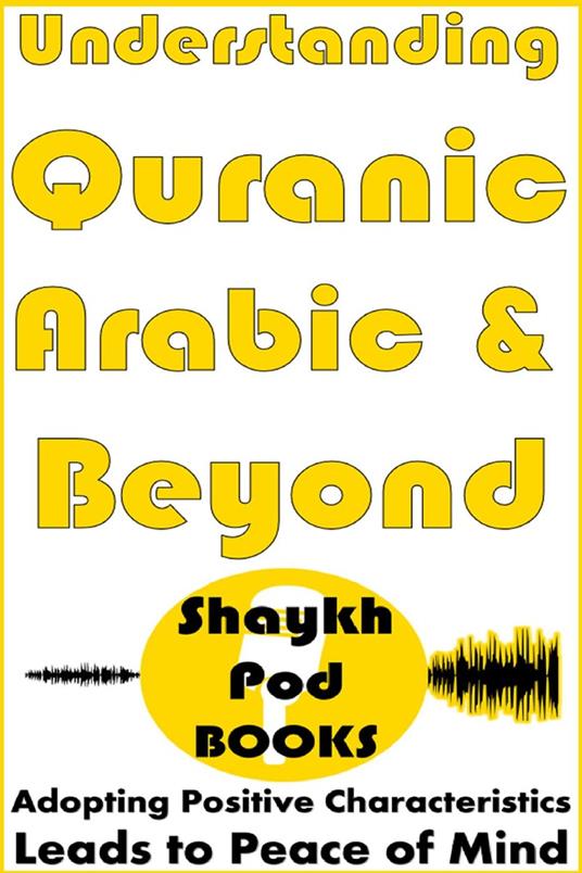 Understanding Quranic Arabic & Beyond