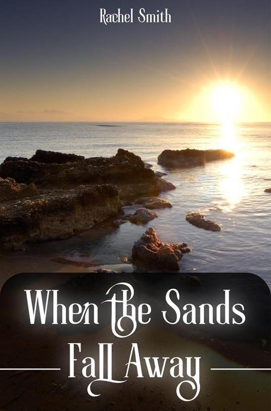 When the Sands Fall Away