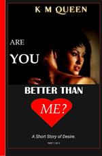 Are You Better Than Me