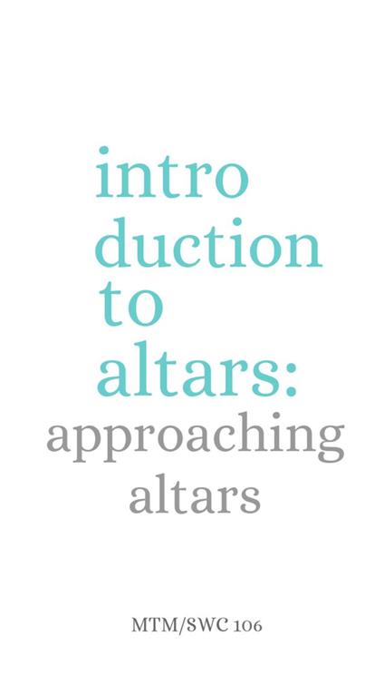 Approaching Altars