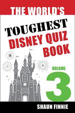 The World's Toughest Disney Quiz Book: Volume 3