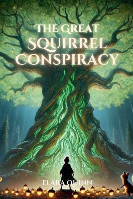 The Great Squirrel Conspiracy - Elara Quinn - cover
