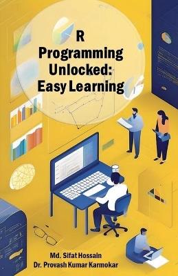 R Programming Unlocked: Easy Learning - MD Sifat Hossain,Provash Kumar Karmokar - cover