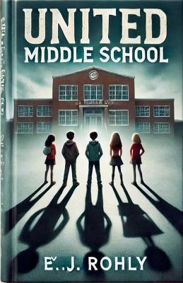 United Middle School - E J Rohly - cover