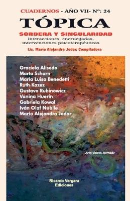 Tópica 24: Sordera y singularidad - María Alejandra Jodar,Graciela Alisedo,Marta Schorn - cover