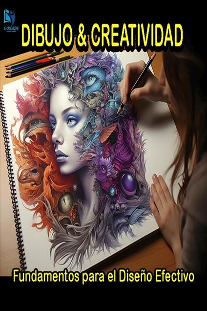 Dibujo Y Creatividad (Fundamentos para el Diseño Efectivo)