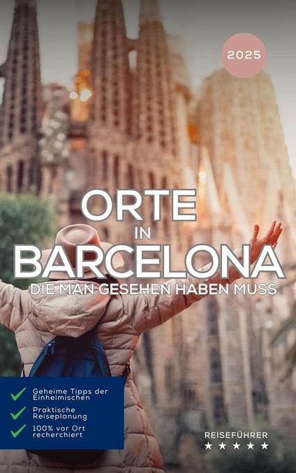 Orte in Barcelona, die man gesehen haben muss: Reiseführer