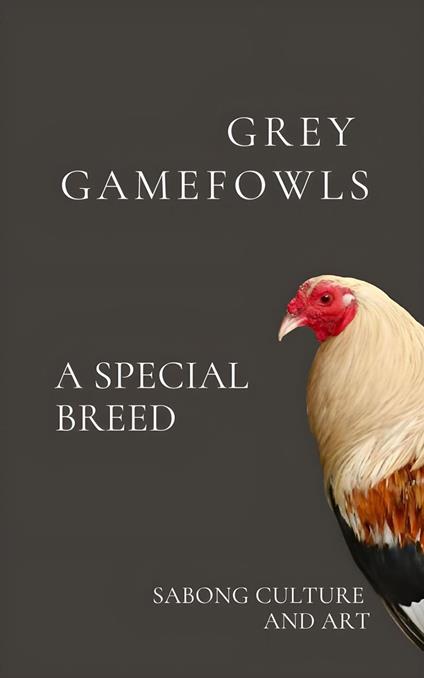 Grey Gamefowls: A Special Breed