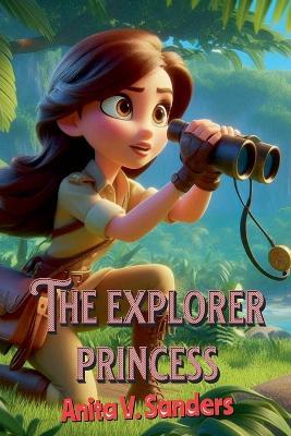 The Explorer Princess - V Sanders Anita - cover