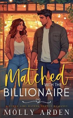 Matched with the Billionaire - Molly Arden - cover