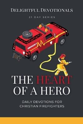 The Heart Of A Hero - Delightful Devotionals - cover