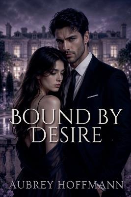 Bound by Desire - Aubrey Hoffmann - cover