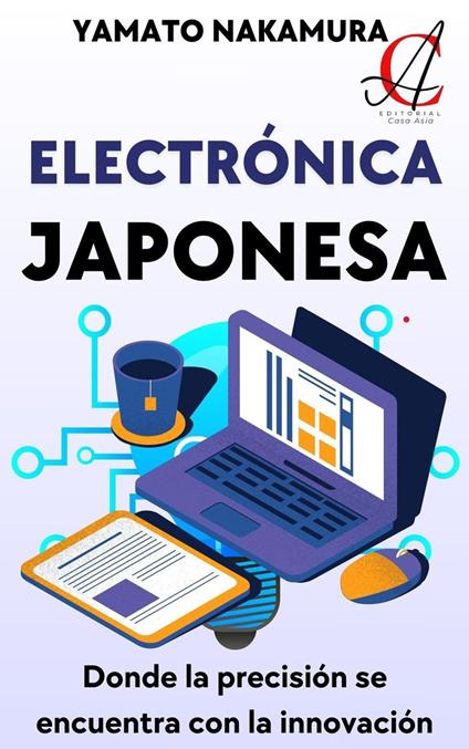 Electrónica Japonesa: Donde la precisión se encuentra con la innovación