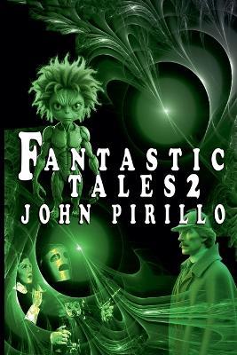 Fantastic Tales 2 - John Pirillo - cover
