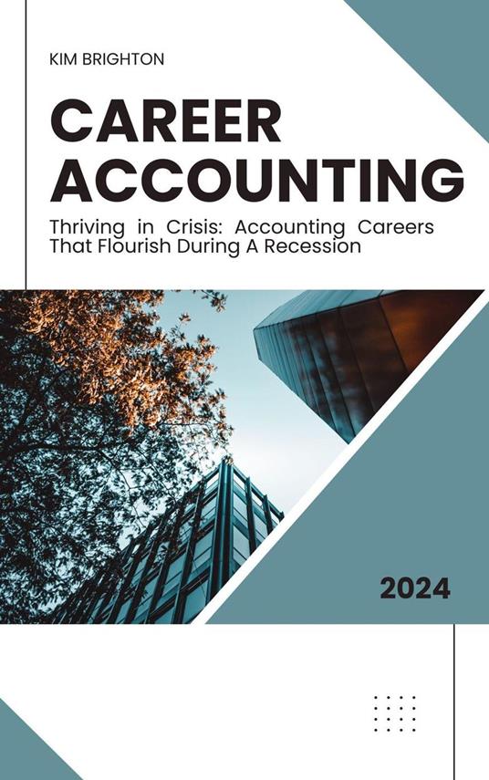 Career Accounting: Thriving in Crisis: Accounting Careers That Flourish During Recession