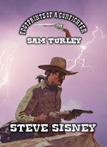 Footprints of a Gunfighter – Sam Turley