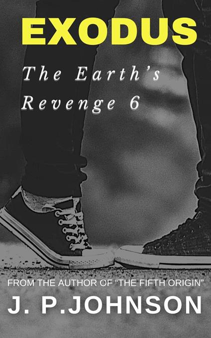 The Earth’s Revenge 6 Exodus