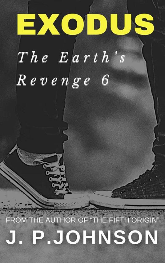 The Earth’s Revenge 6 Exodus