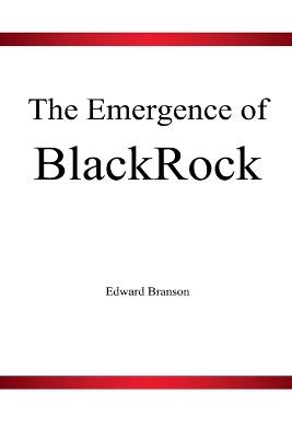 The Emergence of BlackRock - Edward Branson - cover
