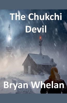 The Chukchi Devil - Bryan Whelan - cover
