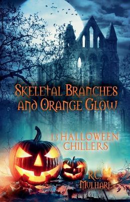 Skeletal Branches and Orange Glow - R C Mulhare - cover