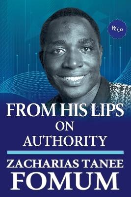 From His Lips on Authority - Zacharias Tanee Fomum - cover