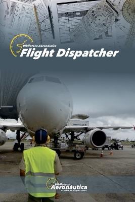 Flight Dispatcher - Biblioteca Aeron?utica - cover