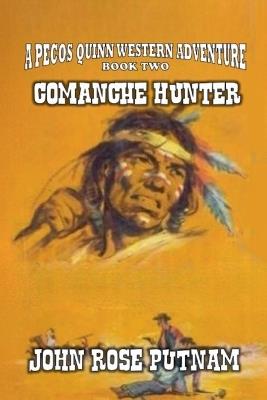 Comanche Hunter - John Rose Putnam - cover