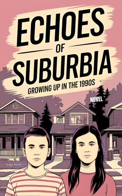 Echoes of Suburbia Growing Up in the 90s - Nagy Malak - ebook